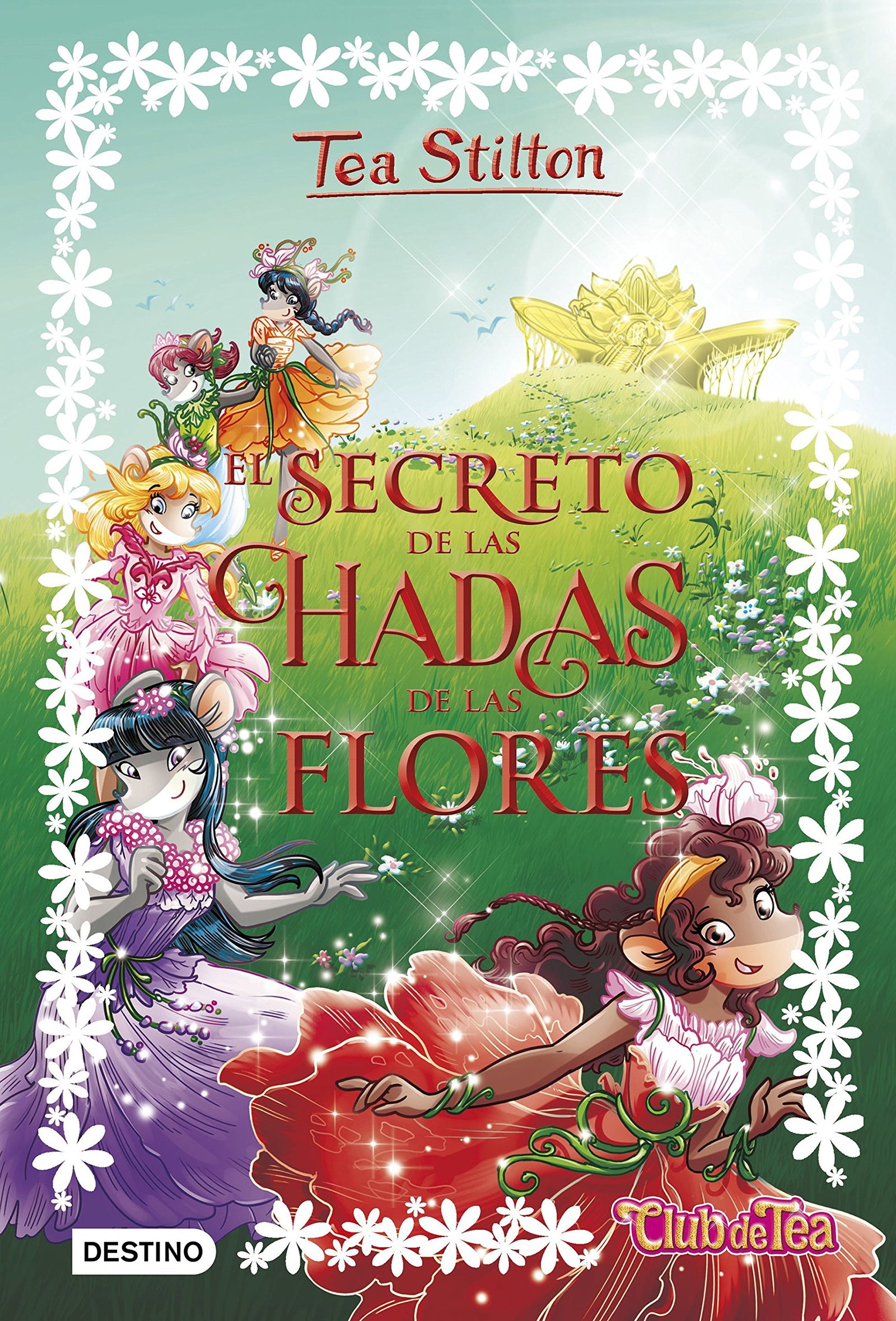 El secreto de las hadas de las flores: 5 (Tea Stilton)