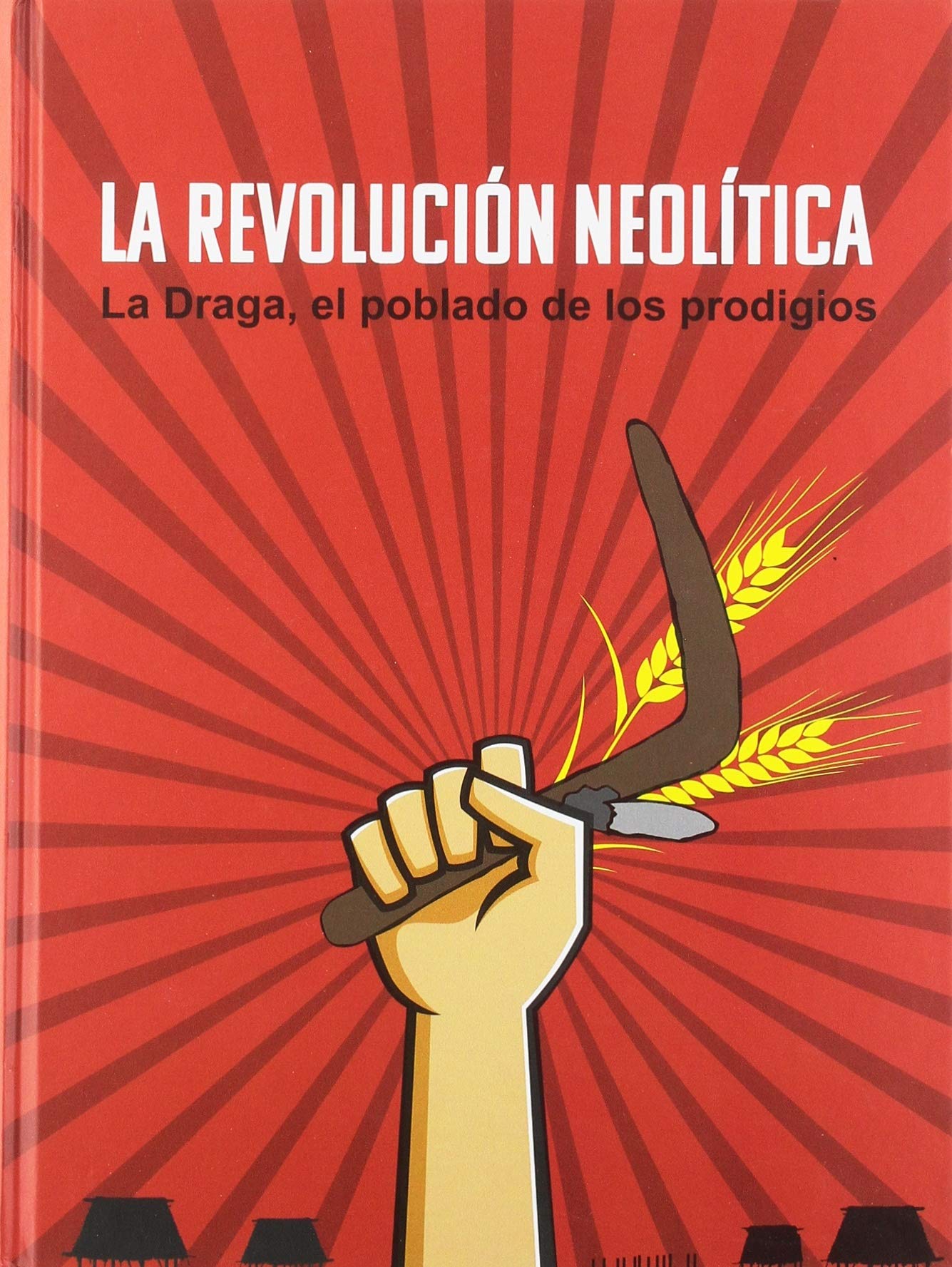 La Revolución Neolítica.