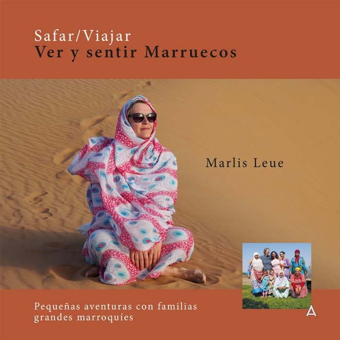 Safar/Viajar, ver y sentir Marruecos: Pequeñas aventuras con familias grandes marroquíes