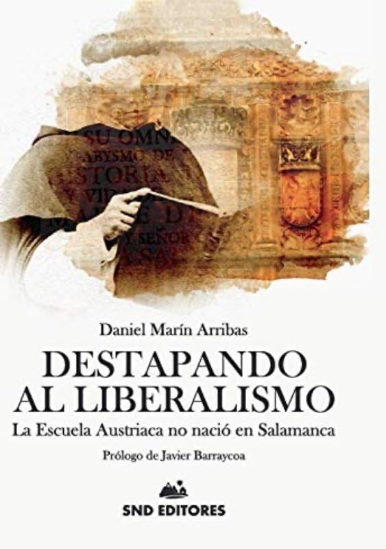 Destapando el liberalismo: La escuela austriaca, no nació en Salamanca (IMPETU/HISTORIA)
