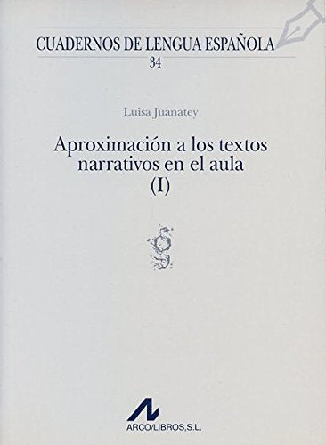 Aproximación a los textos narrativos en el aula (I) (g) (Cuadernos de lengua española)