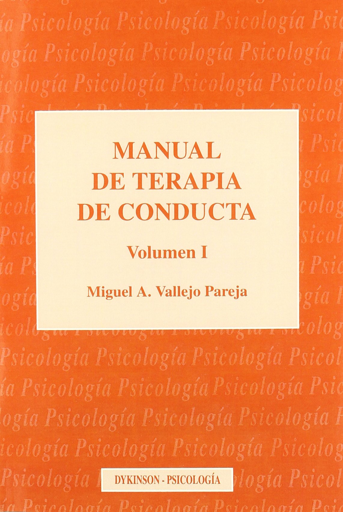 MANUAL DE TERAPIA DE CONDUCTA vol I. (SIN COLECCION)