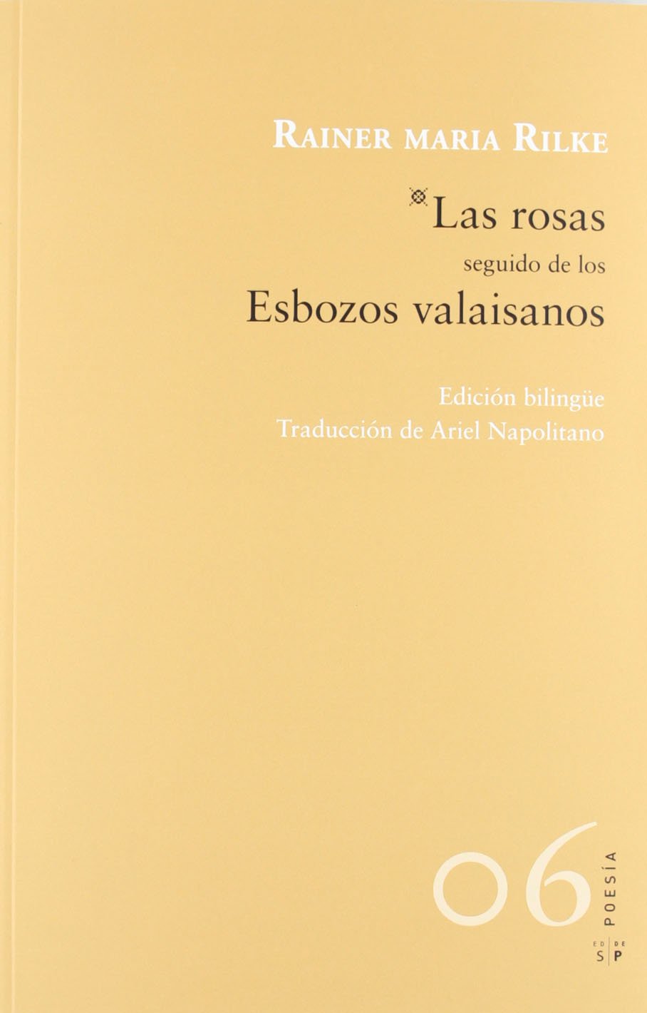 Las rosas seguido de los Esbozos valaisanos: 6 (Poesía)