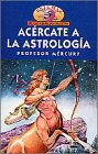 Acercate a LA Astrologia/Become Closer to Astrology (Enigmas De Las Ciencias Ocultas)