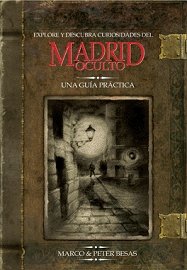 Explore y descubra curiosidades del Madrid oculto (SIN COLECCION)