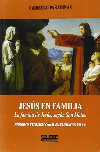 Jesús en Familia: La familia de Jesús, según San Mateo (Matrimonio y Familia)