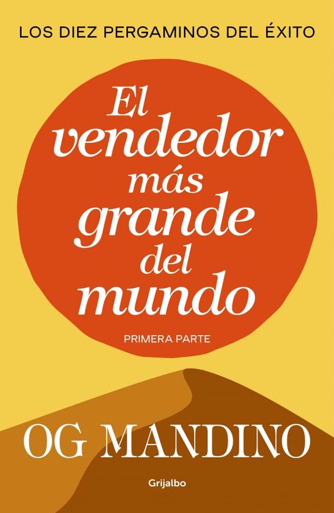 El vendedor más grande del mundo: Los diez pergaminos del éxito (Crecimiento personal)