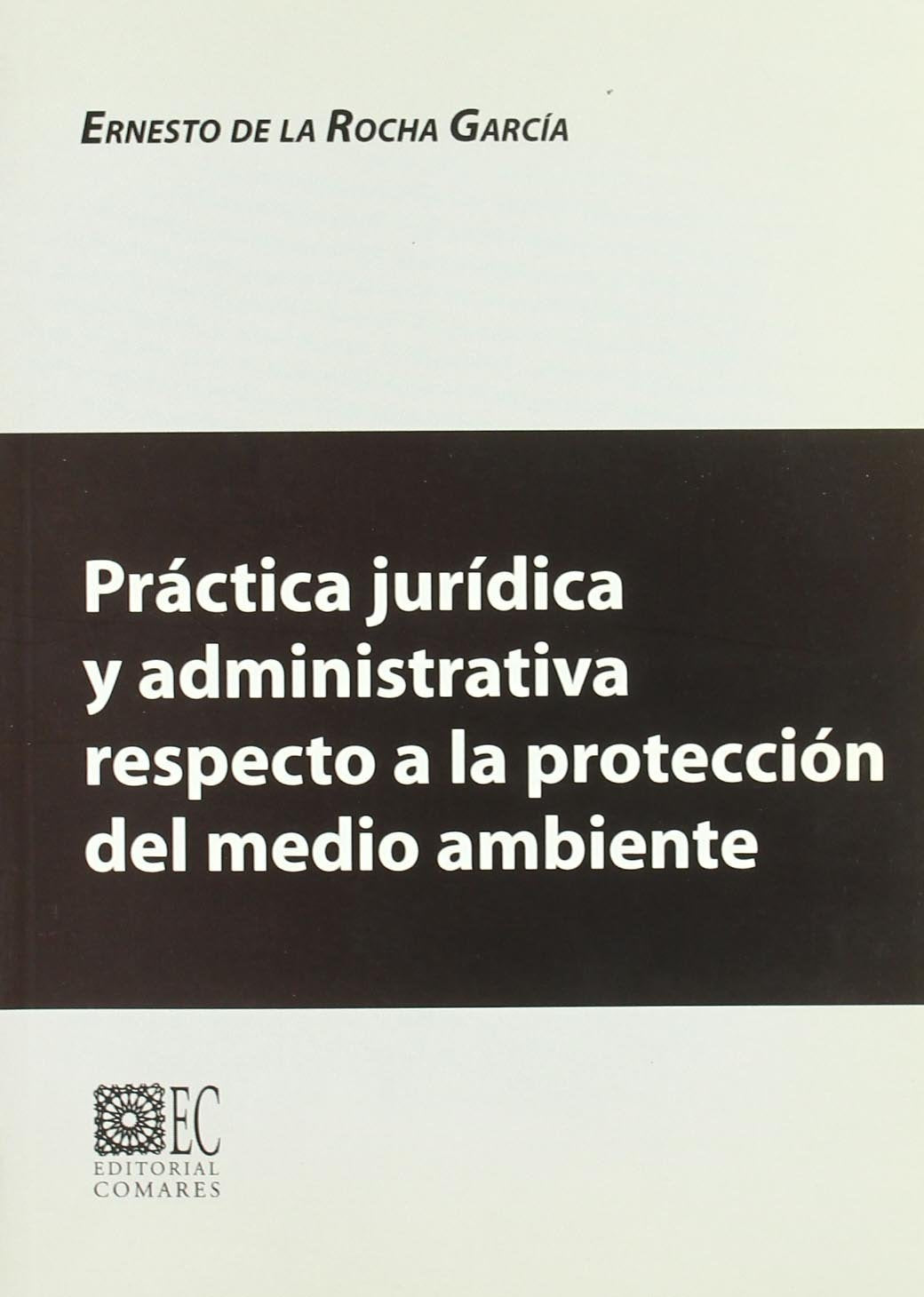 PRACTICA JURIDICA Y ADMTVA.PROT.M.AMB (SIN COLECCION)
