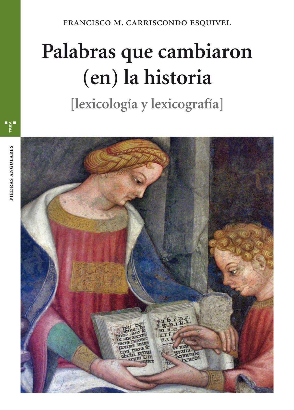 Palabras que cambiaron (en) la historia [lexicología y lexicografía] (Estudios Históricos La Olmeda)