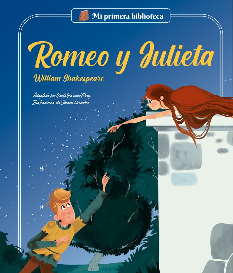 Romeo y Julieta: Los grandes clásicos de la historia de la literatura, convertidos en preciosos cuentos para niños y niñas | Para primeros lectores. (Mi Primera Biblioteca)