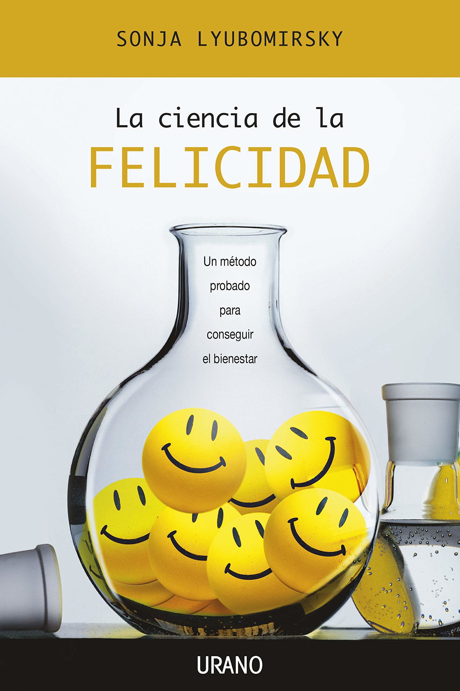 La ciencia de la felicidad: Un Metodo Probado Para Conseguir el Bienestar (Crecimiento personal)