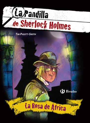 La Rosa de África. La Pandilla de Sherlock Holmes, 2 (Castellano - A Partir De 12 Años - Narrativa - La Pandilla De Sherlock Holmes)