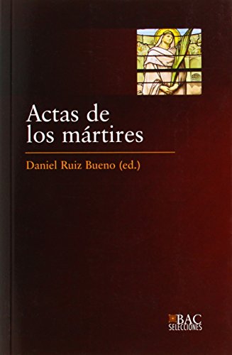 Actas de Los Martires (nueva ed.): 11 (BAC SELECCIONES)