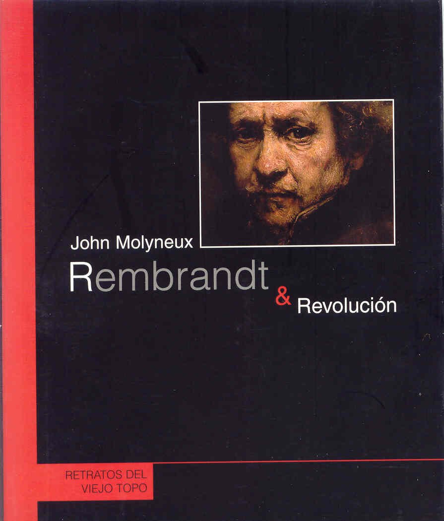 Rembrandt & Revolución (RETRATOS DEL VIEJO TOPO)