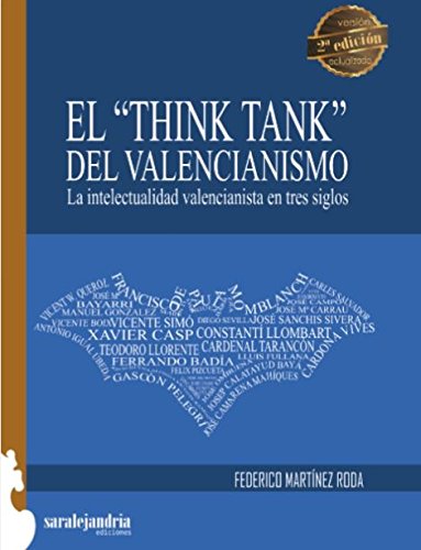 EL THINK TANK DEL VALENCIANISMO: LA INTELECTUALIDAD VALENCIANISTA EN TRES SIGLOS