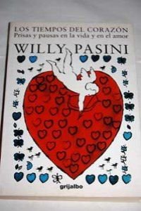 Los Tiempos Del Corazon: Prisas Y Pausas En LA Vida Y En El Amor