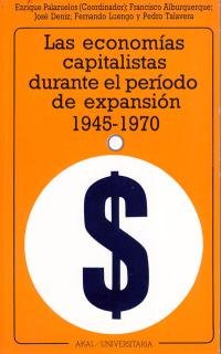 Las economías capitalistas durante el periodo de expansión (1945-1970).: 99 (Universitaria)
