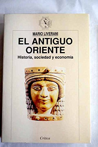 El antiguo oriente : historia, sociedad y economia