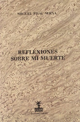 Reflexiones sobre mi muerte