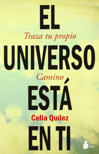 UNIVERSO ESTA EN TI, EL: TRAZA TU PROPIO CAMINO (2012)
