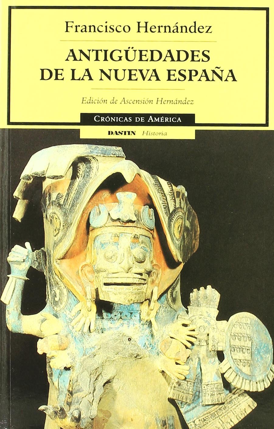 Antiguedades De La Nueva Espana / Antiquities Of The New Spain (Chronicas De America)