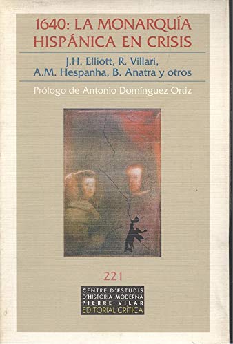 Mil seiscientos cuarenta : la monarquia hispanica en crisis