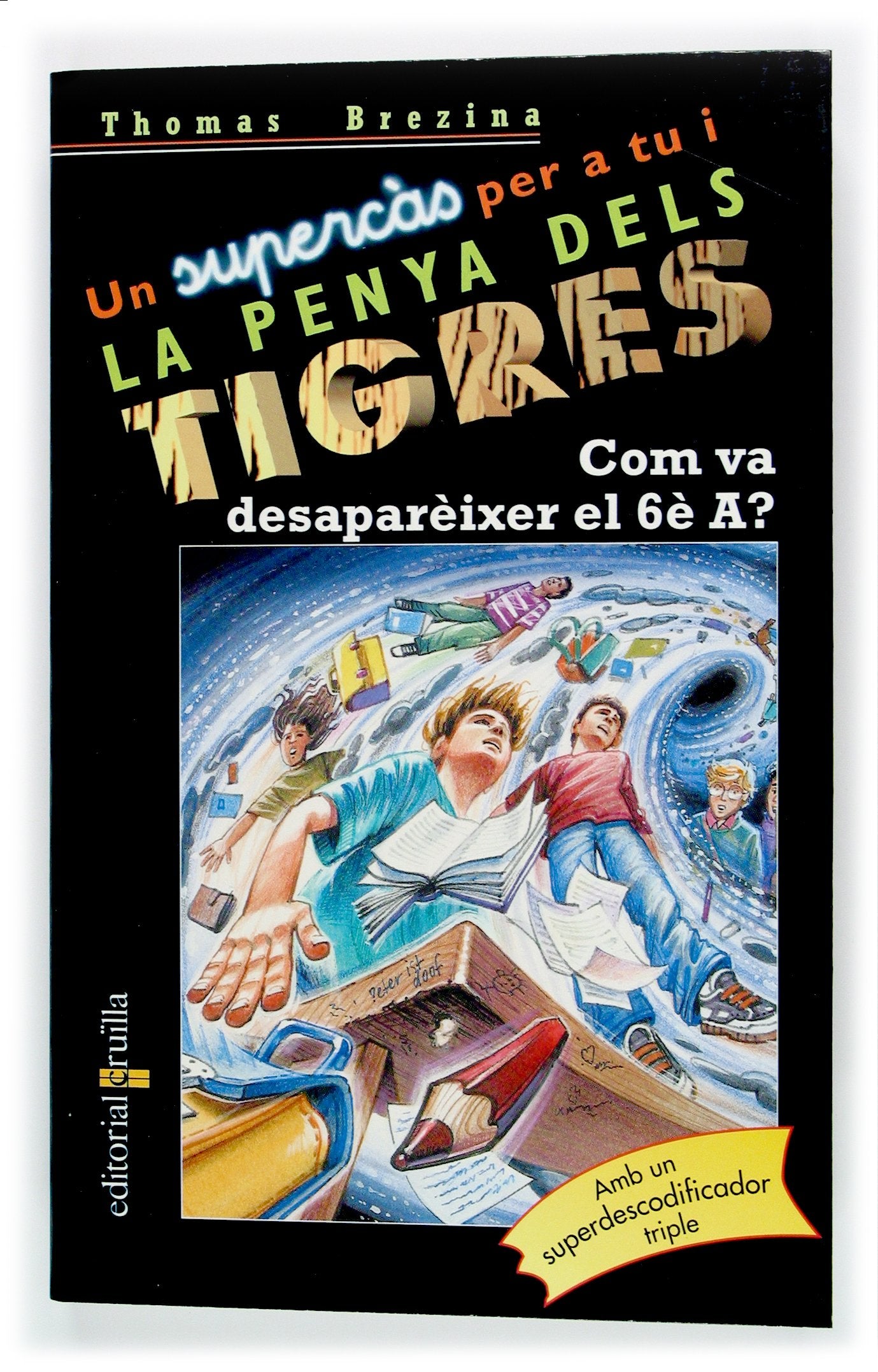 Com va desaparèixer el 6è A?: 7 (Equipo tigre)