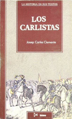Los carlistas: 8 (Historia en sus textos)