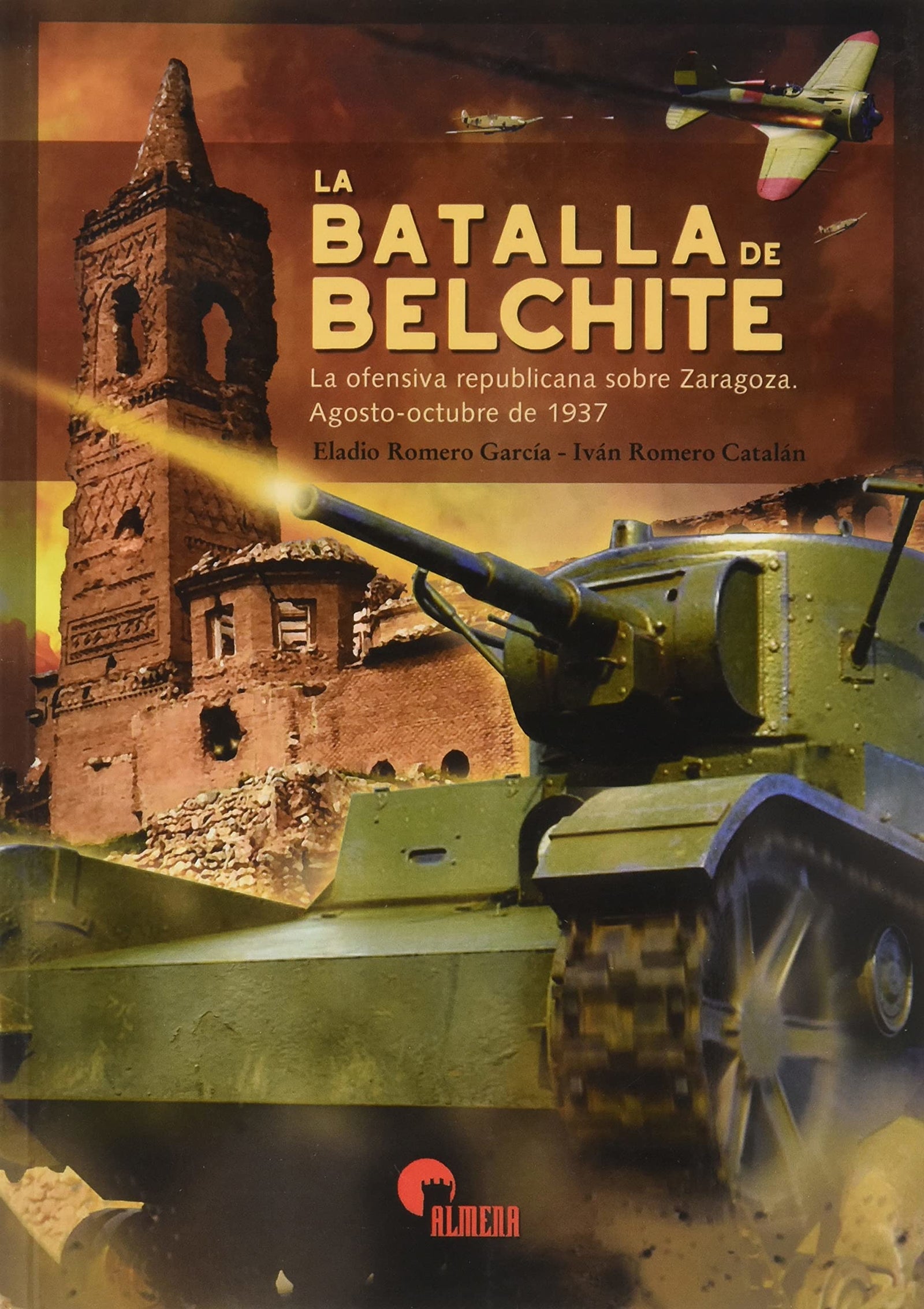 La Batalla De Belchite: La ofensiva republicana sobre Zaragoza. Agosto-octubre de 1937 (SIN COLECCION)