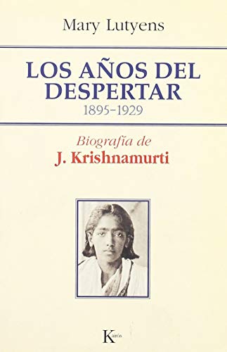 Los años del despertar: 1895 - 1929 Biografía de J. Krishnamurti (Sabiduría perenne)