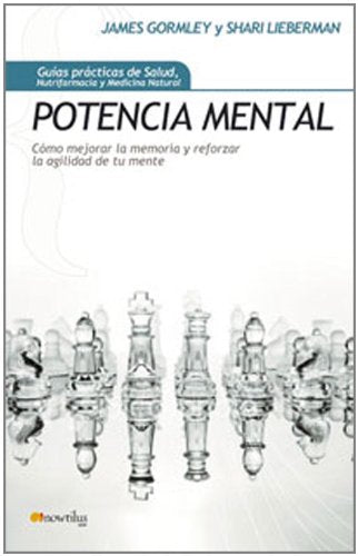 Potencia mental: Cómo mejorar la memoria y reforzar la agilidad de tu mente (Gu¡as Prácticas de Salud)