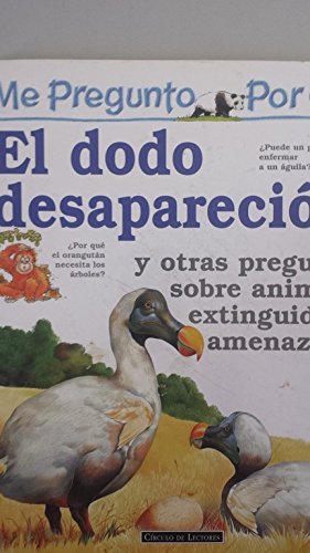 Me pregunto por qué el dodo desapareció y otras preguntas sobre animales extinguidos y amenazados