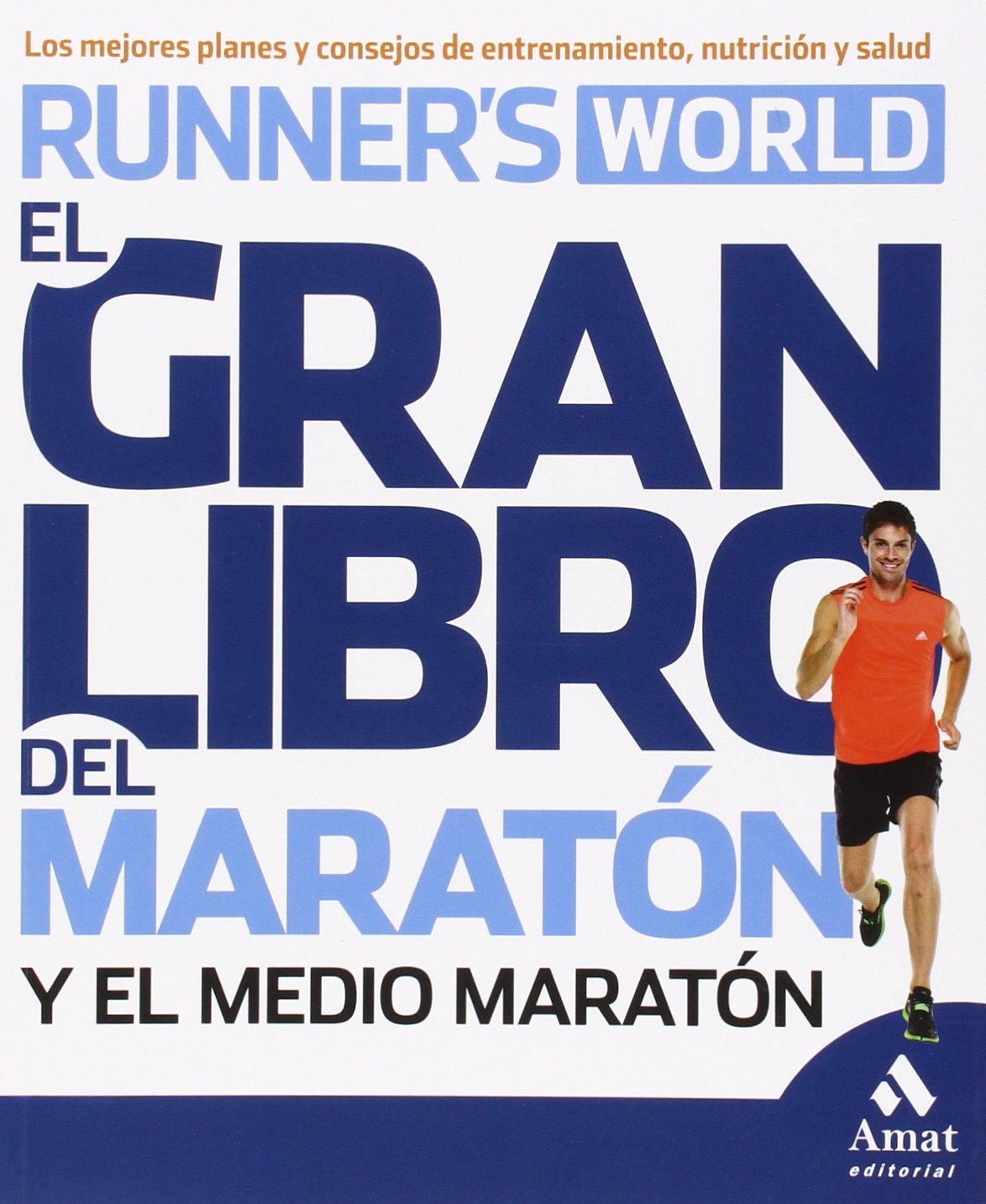 Gran Libro Del Entrenamiento Para Maraton Y Media Maraton (LO MEJOR DE TI)