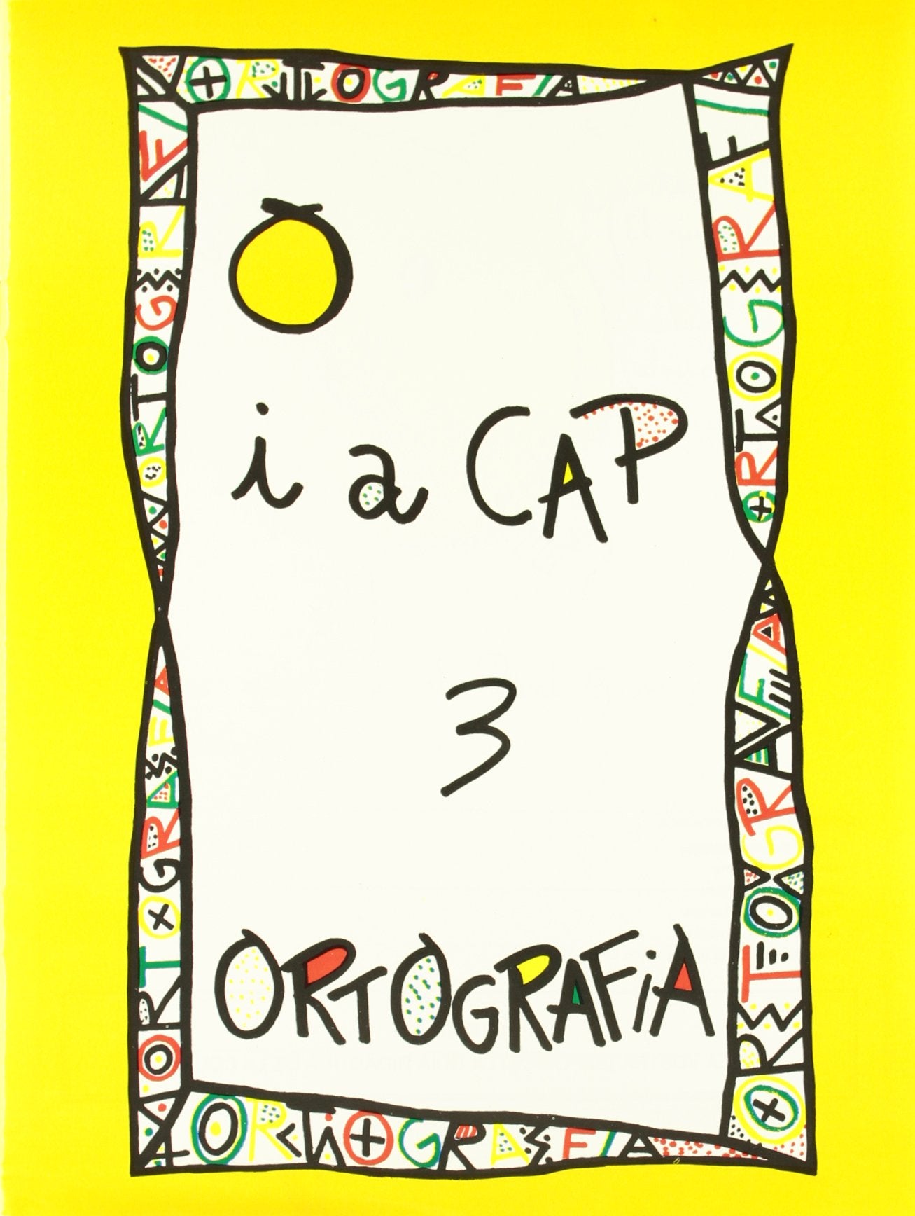 PUNT I A CAP ORTOGRAFIA N? 3 SERIE GROGA (1R 2N CURS)