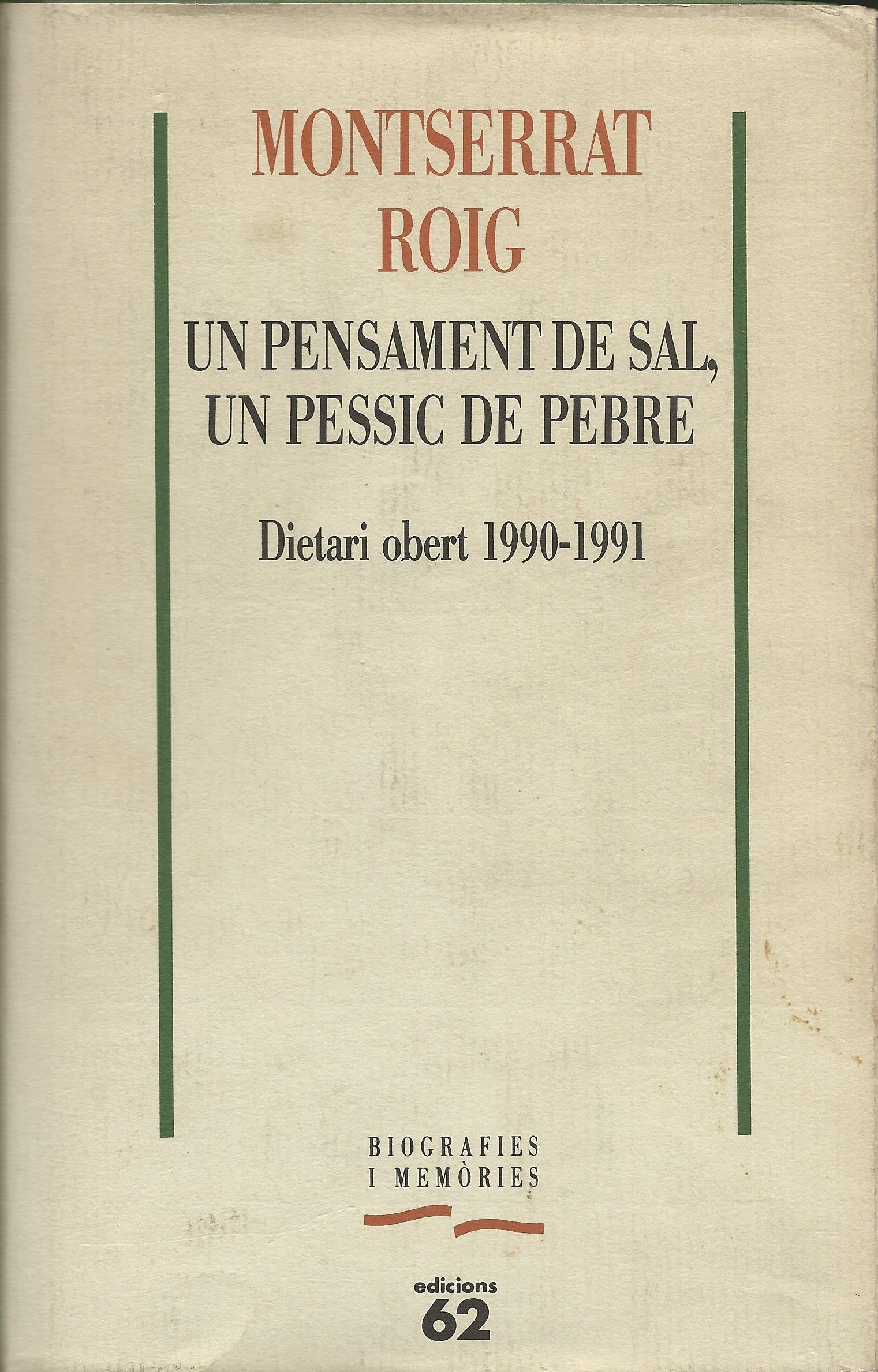 Un pensament de sal, un pessic depebre.: Dietari obert 1990-1991 (Biografies i Memòries)