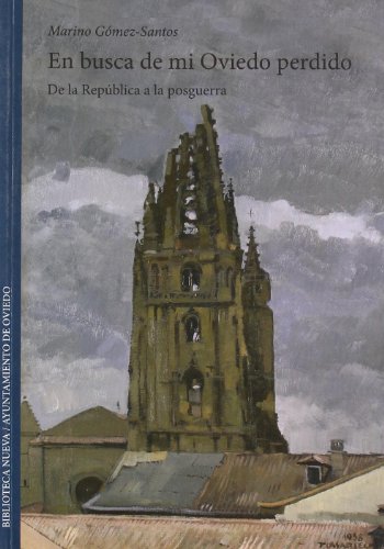 En busca de mi Oviedo perdido: De la República a la posguerra (Libros Singulares)