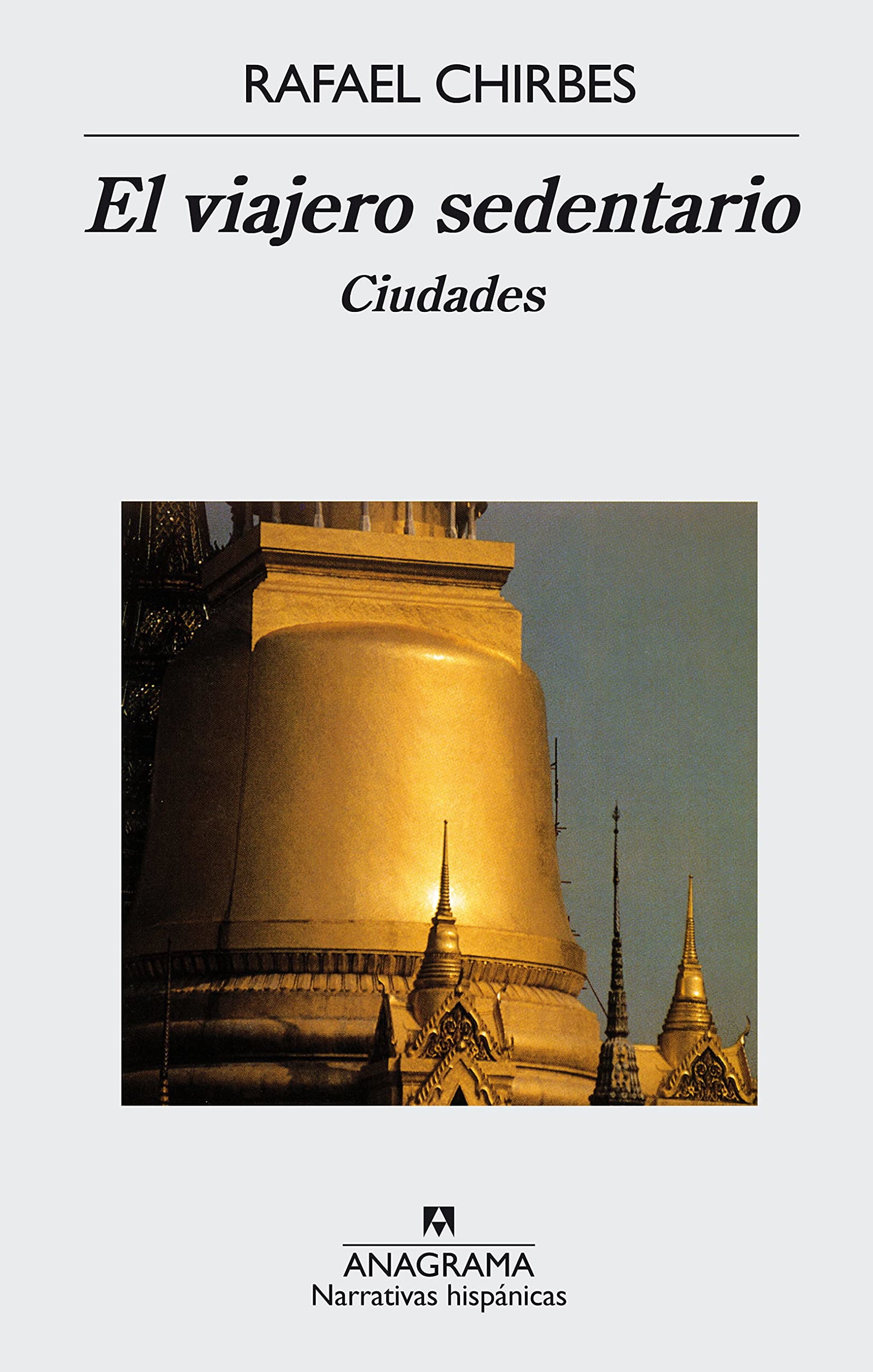 El viajero sedentario: Ciudades: 369 (Narrativas hispánicas)