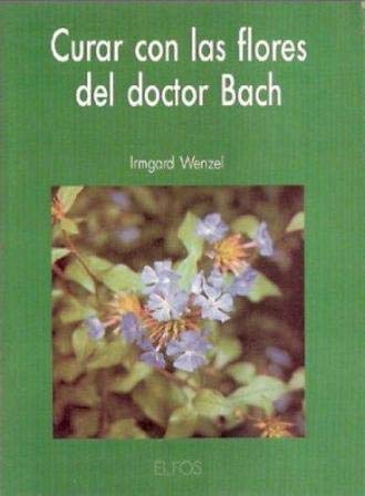 CURAR CON FLORES DOCTOR BACH (SIN COLECCION)