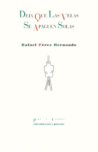 Deja que las velas se apaguen solas (Textos y Pretextos)