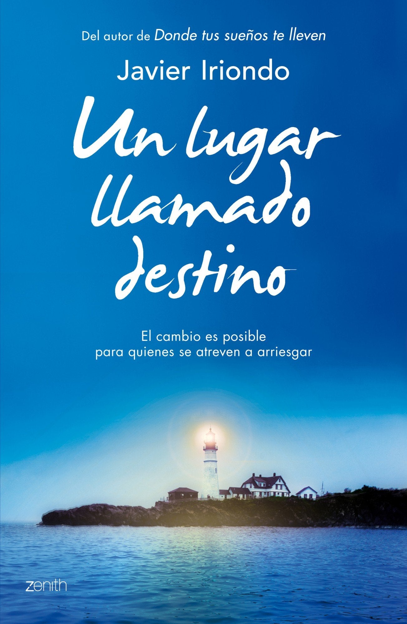 Un lugar llamado destino: El cambio es posible para quienes se atreven a arriesgar (Biblioteca Javier Iriondo)