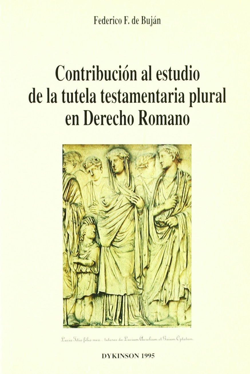 Contribución al estudio de la tutela testamentaria plural en derecho romano