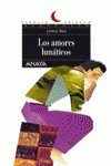 AMORES LUNATICOS (ESPACIO ABIERTO)