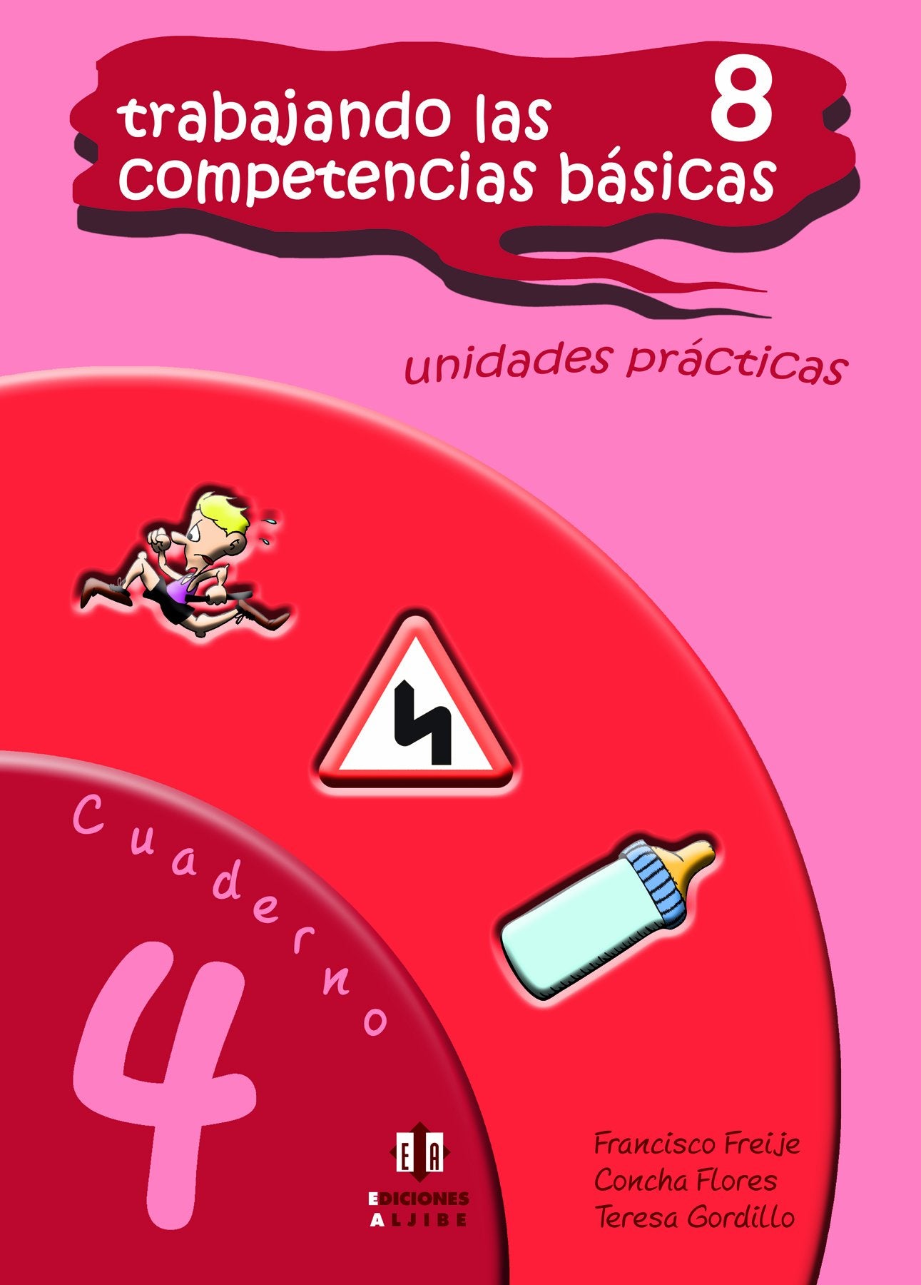 Trabajando Las Competencias (4) Basicas: Cuaderno 4 (Trabajando las 8 competencias básicas)