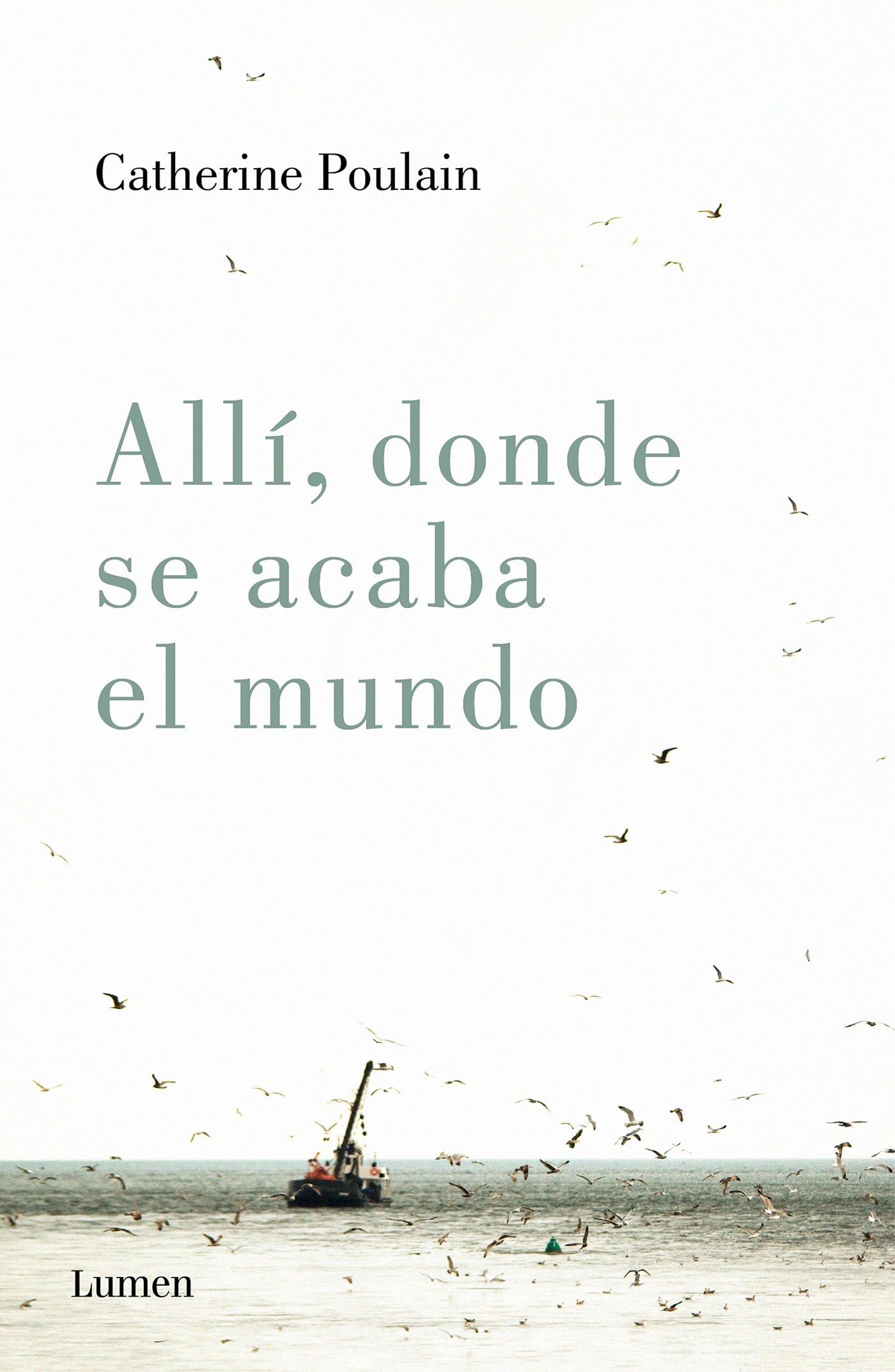 Allí, donde se acaba el mundo (Narrativa)