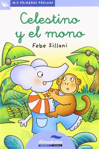 Celestino Y El Mono -Lc-: 20 (Mis Primeras Páginas)