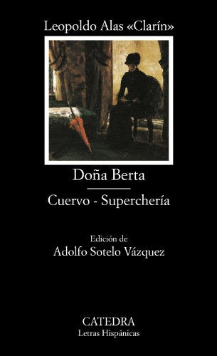 Doña Berta; Cuervo; Superchería: Cuervo; Supercheria: 539 (Letras Hispánicas)