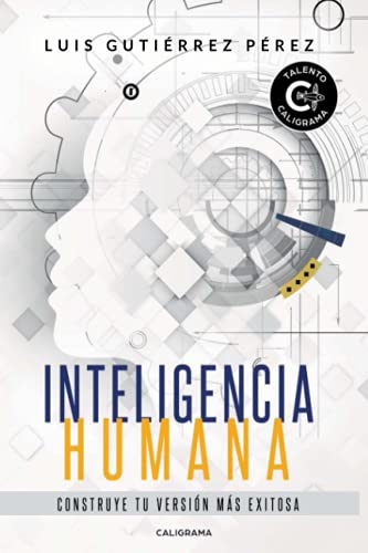 Inteligencia Humana: Construye tu versión más exitosa (Talento)