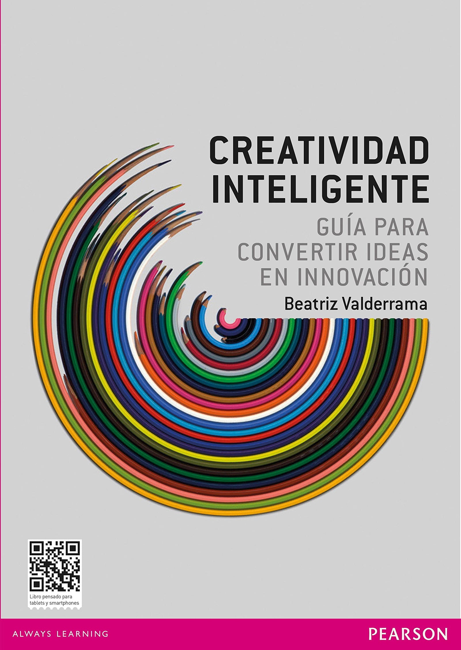 Creatividad inteligente: Guía para convertir idieas en innovación: Creatividad inteligente