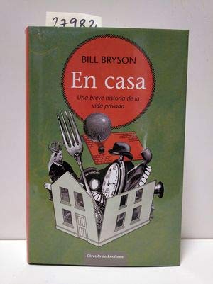 En Casa. Una Breve Historia De La Vida Privada