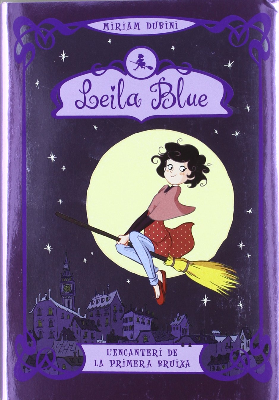 Leila Blue 1. L'encanteri de la primera bruixa